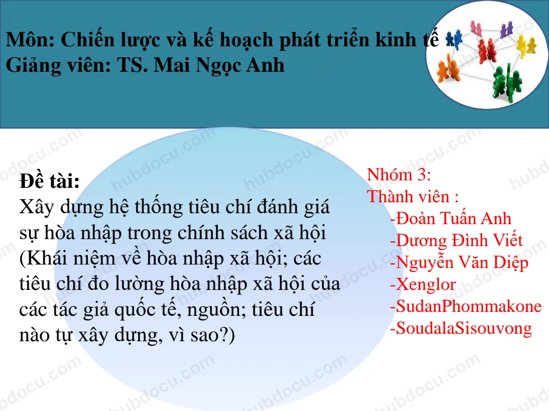 Slide - BT nhóm môn Chiến lược và KH PTKT - Xây dựng hệ thống tiêu chí đánh giá sự hòa nhập trong CSXH