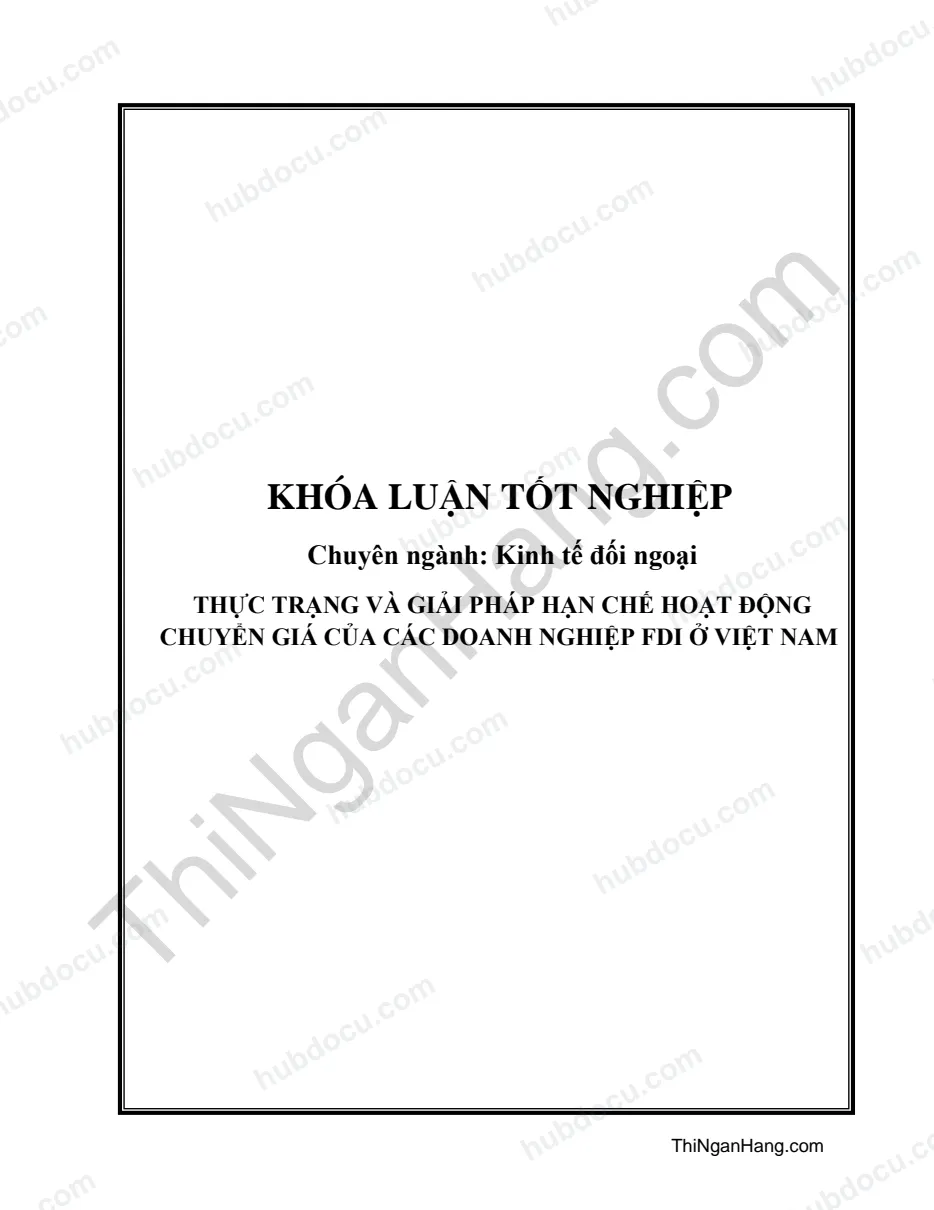 Khóa luận - Thực trạng và giải pháp hạn chế hoạt động chuyển giá của các doanh nghiệp FDI tại Việt Nam
