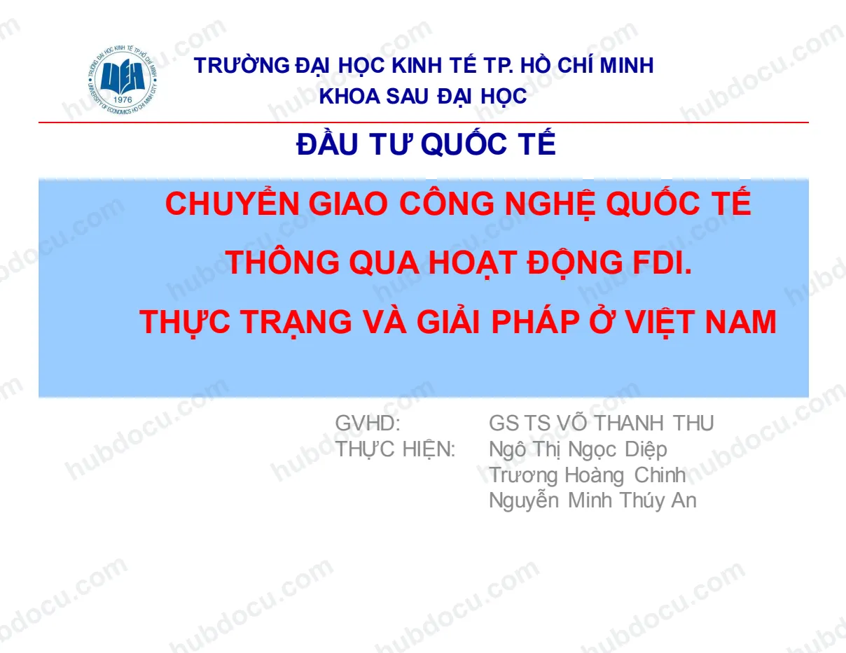 Slide - Chuyển giao công nghệ quốc tế thông qua hoạt động FDI - thực trạng và giải pháp