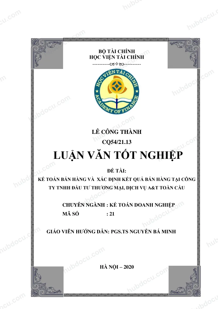 Luận văn tốt nghiệp - Kế toán bán hàng và xác định kết quả bán hàng tại công ty TNHH thương mại dịch vụ A&T Toàn Cầu