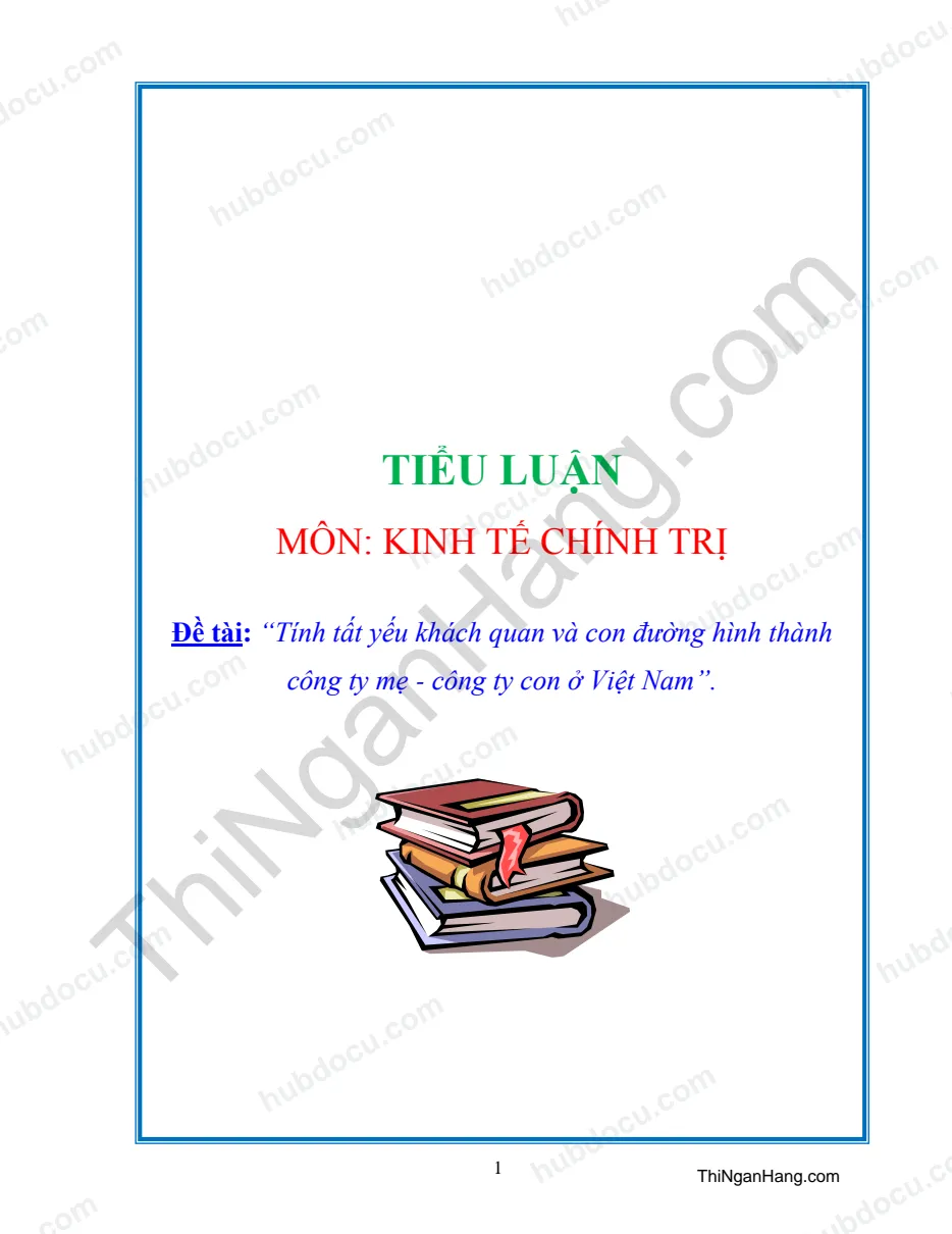 Tiểu luận - Tính tất yếu khách quan và con đường hình thành Công ty mẹ - Công ty con ở Việt Nam
