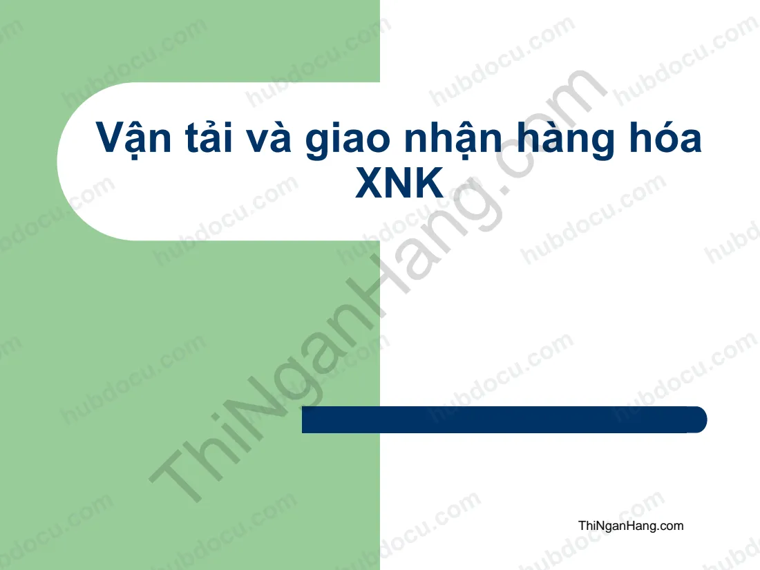 Slide chương 1 Logistics và vận tải quốc tế: Vận tải trong buôn bán quốc tế