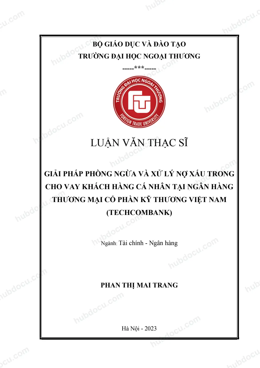 Luận văn thạc sĩ_ Giải pháp phòng ngừa và xử lý nợ xấu trong cho vay KHCN tại ngân hàng Techcombank