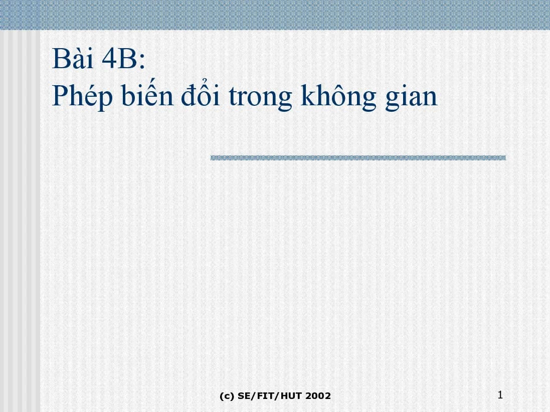 Đồ họa hiện thực ảo - Bài 4B (HUST) GV. Lê Tấn Hùng