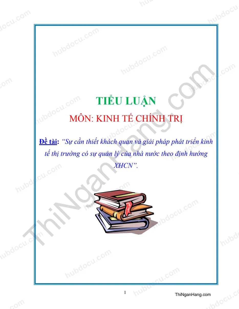 Tiểu luận: Sự cần thiết khách quan và Giải pháp phát triển Kinh tế thị trường có sự quản lý của nhà nước theo định hướng XHCN
