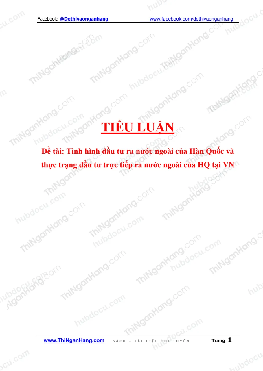 Tiểu luận - Tình hình đầu tư ra nước ngoài của Hàn Quốc và thực trạng đầu tư trực tiếp ra nước ngoài của HQ tại VN
