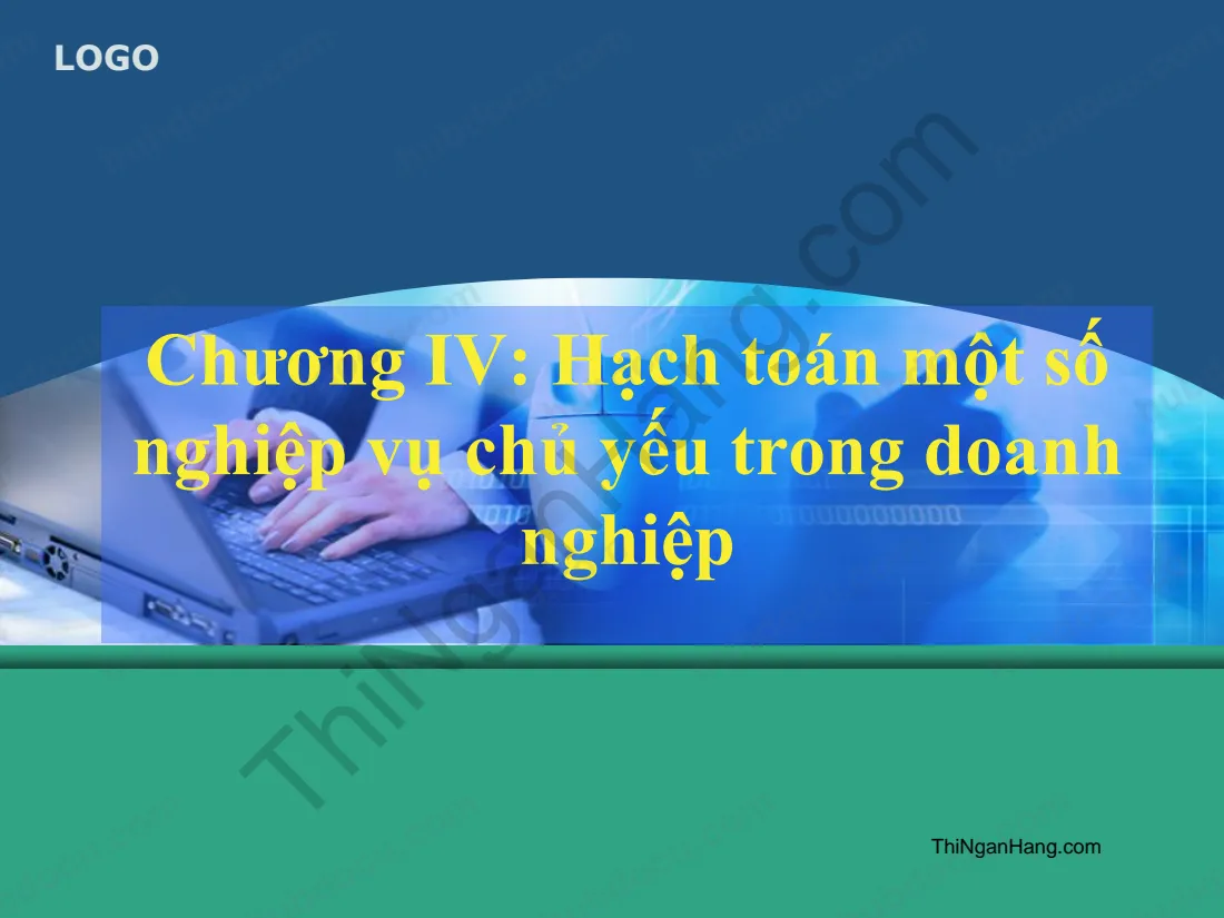 Slide Chương 4 Nguyên lý kế toán: Hạch toán một số nghiệp vụ chủ yếu trong doanh nghiệp