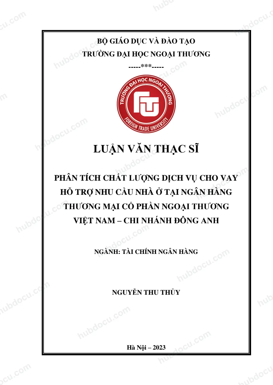 Luận văn thạc sĩ_ Phân tích chất lượng dịch vụ cho vay hỗ trợ nhu cầu nhà ở tại ngân hàng Vietcombank – CN Đông Anh