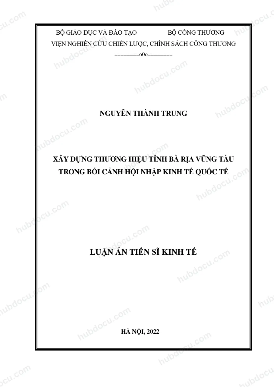 Luận án tiến sĩ kinh tế 2022 - Xây dựng thương hiệu tỉnh Bà Rịa Vũng trong bối cảnh hội nhập kinh tê quốc tế