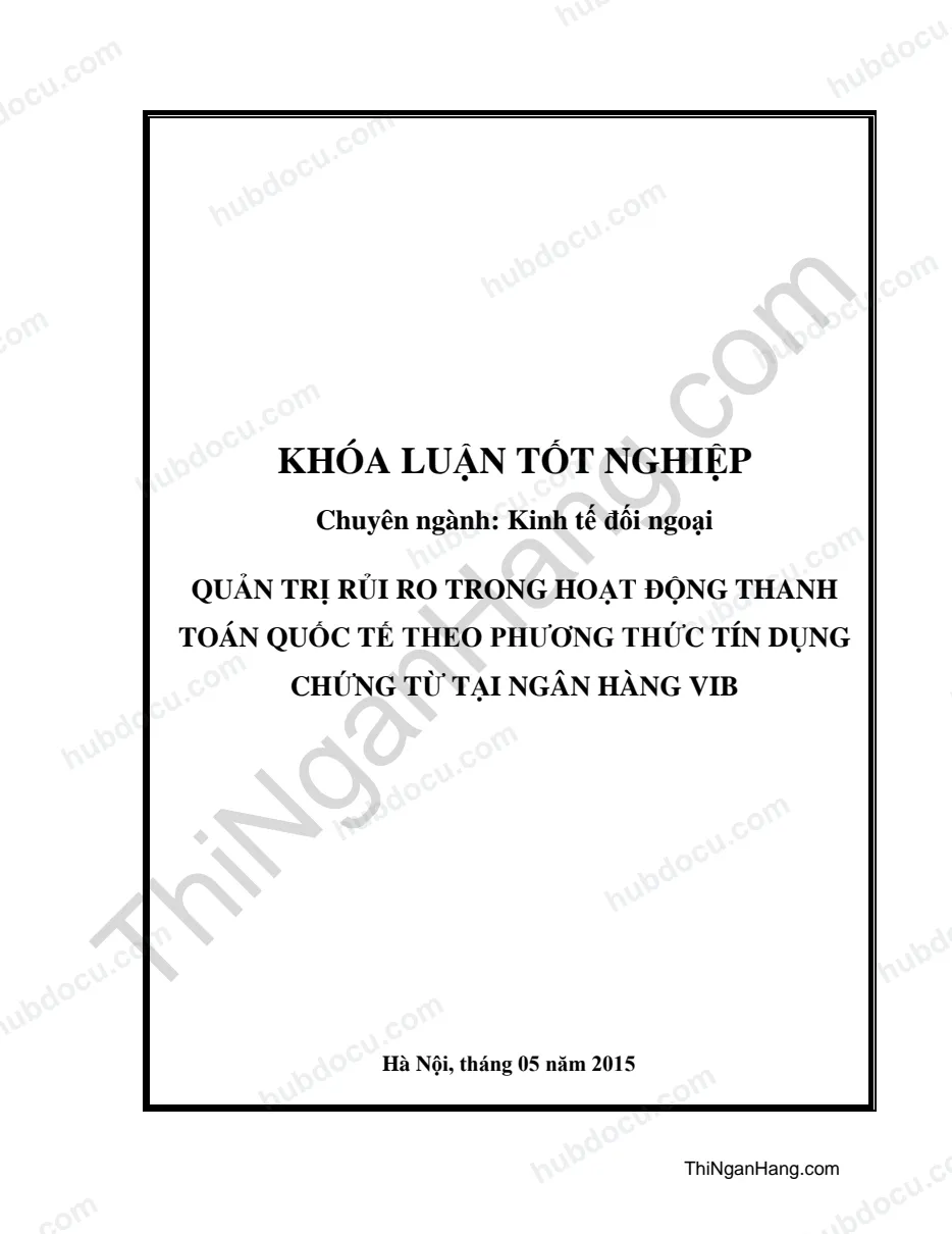 Khóa luận - Quản trị rủi ro trong hoạt động thanh toán quốc tế theo phương thức tín dụng chứng từ tại ngân hàng VIB