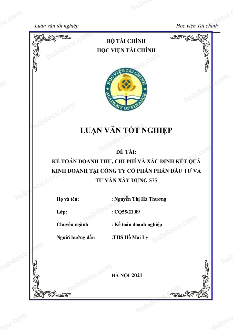 Luận văn tốt nghiêp - Kế toán doanh thu, chi phí và xác định kết quả kinh doanh tại Công ty Cổ phần Đầu tư và Tư vấn Xây dựng 575