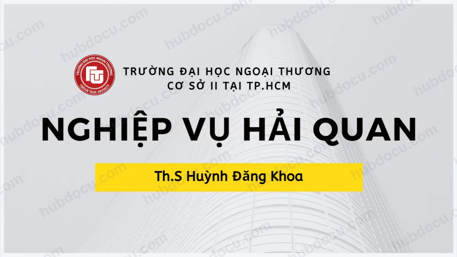 Chương 0 - Giới thiệu về môn nghiệp vụ hải quan