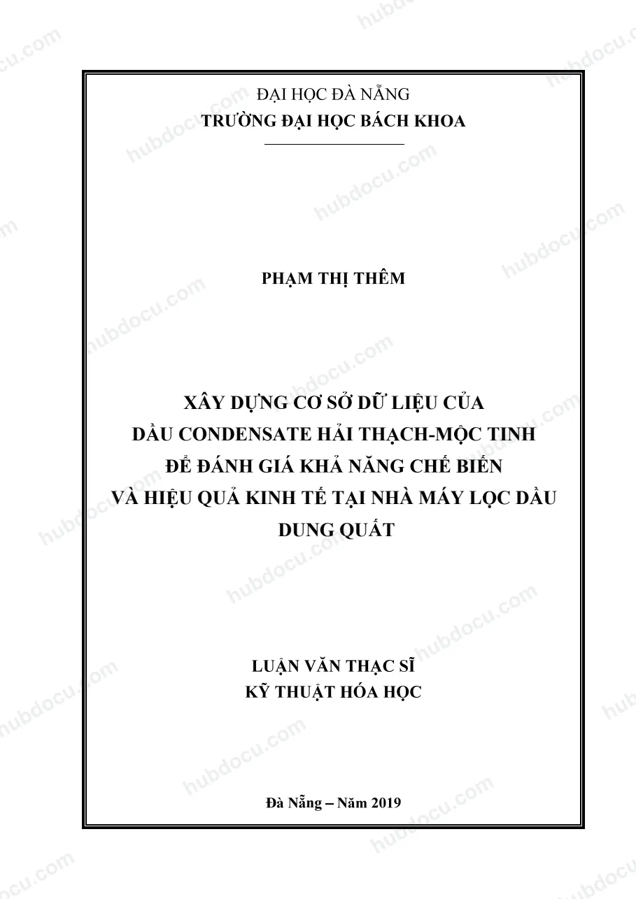 Luận văn thạc sĩ_ Xây dựng CSDL của dầu condensate Hải Thạch-Mộc Tinh để đánh giá khả năng chế biến và hiệu quả kinh tế tại nhà máy lọc dầu Dung Quất