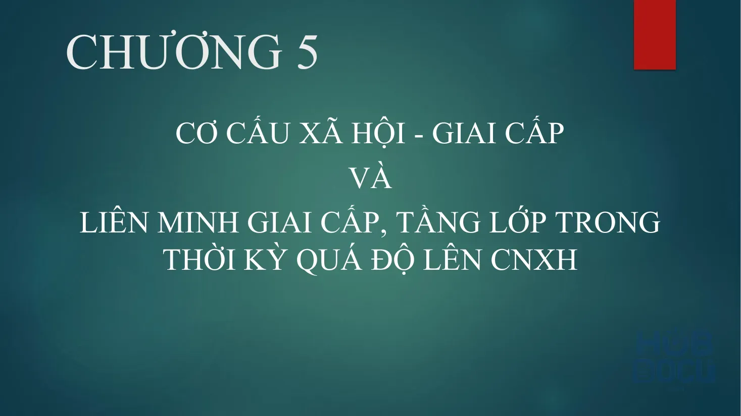 CNXHKH (Chương 5.Cơ cấu XH-GC và Liên minh giai cấp) ThS.Lương Minh Hạnh