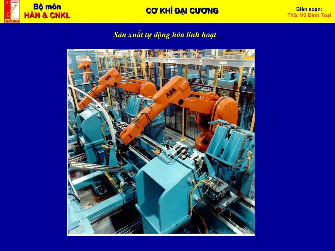 CƠ KHÍ ĐẠI CƯƠNG: Tự động hóa (Bài 9) - ThS. Vũ Đình Toại