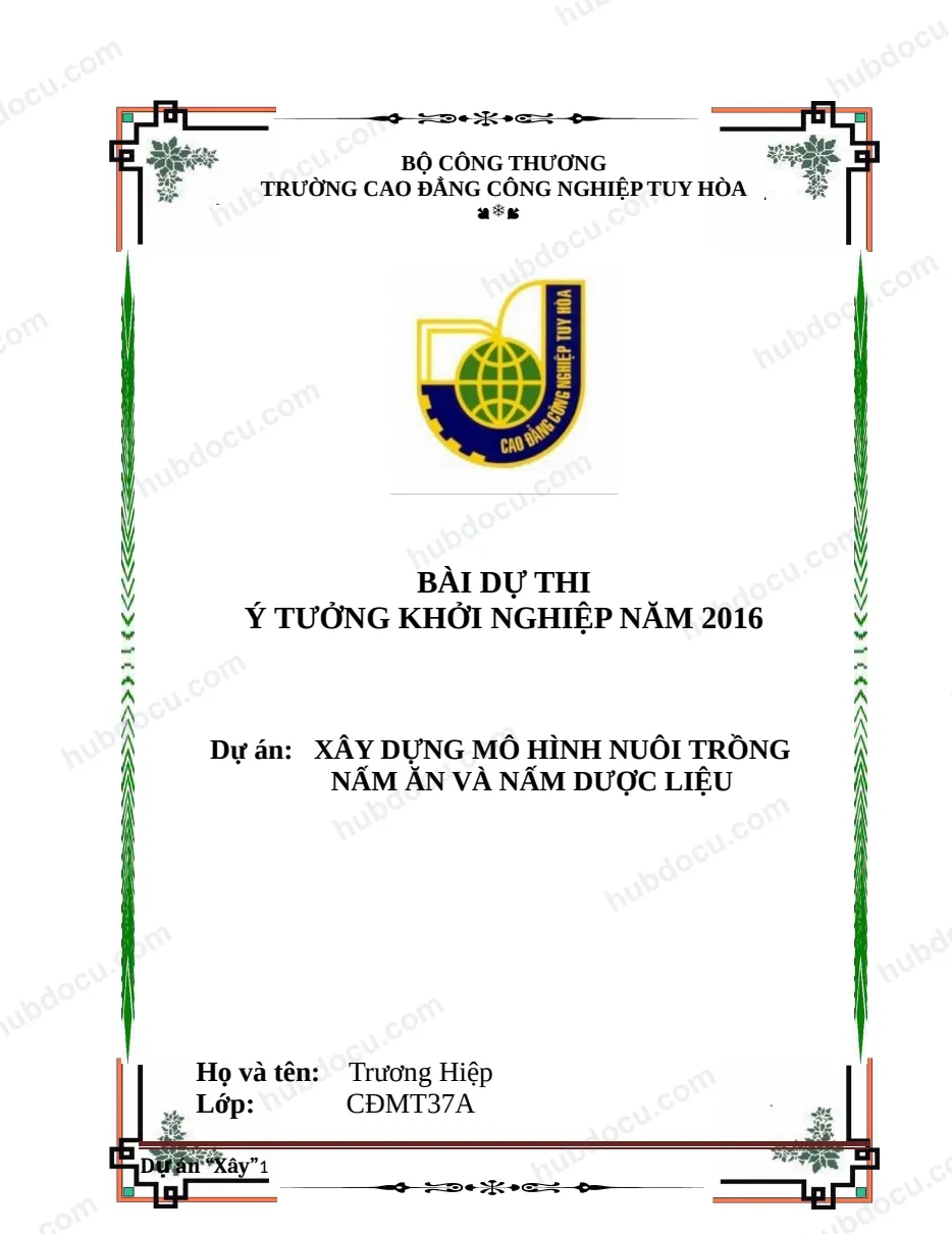 Bài dự thi ý tưởng khởi nghiệp - Dự án xây dựng mô hình nuôi trồng nấm ăn và nấm dược liệu