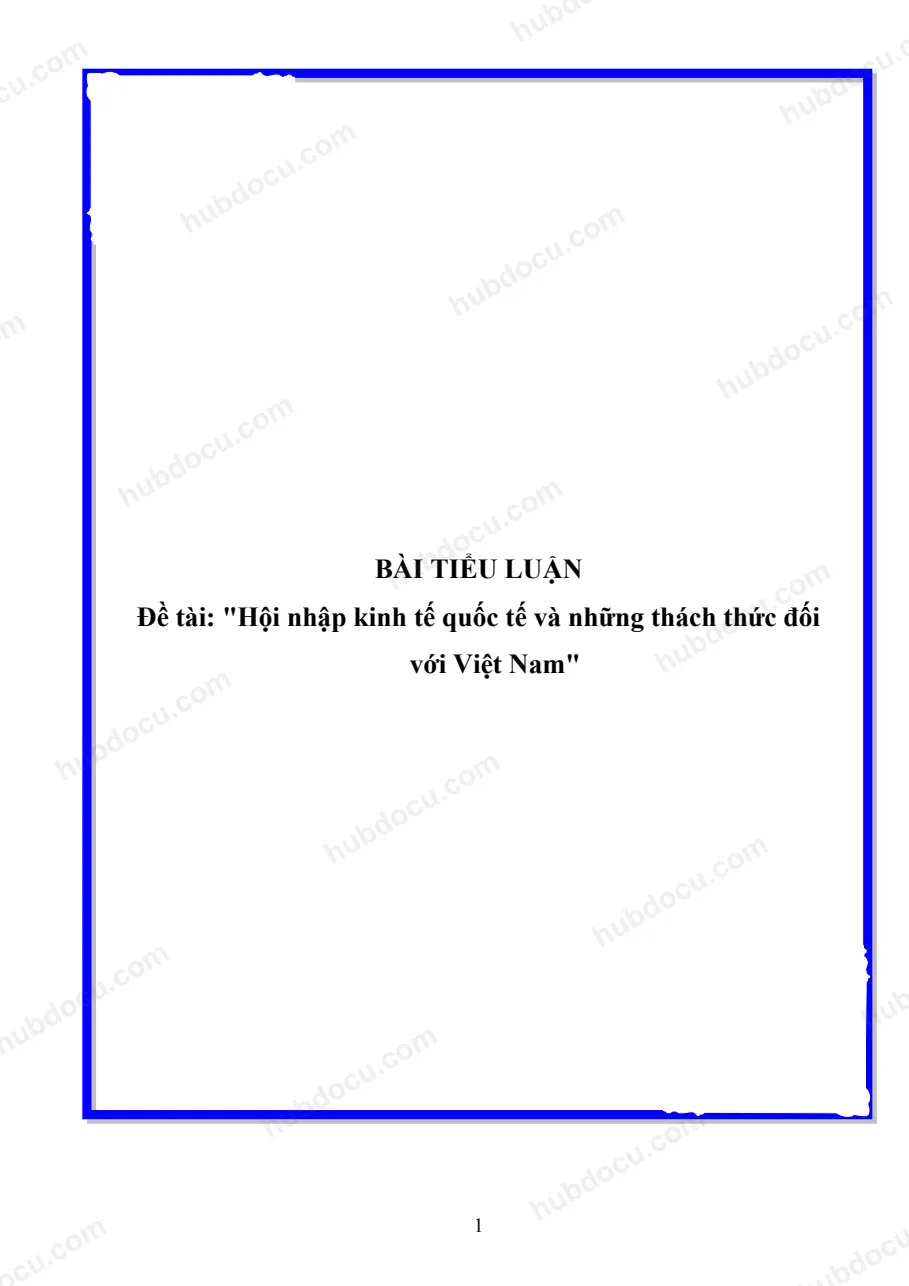 Tiểu luận_ Hội nhập kinh tế quốc tế và những thách thức đối với Việt Nam