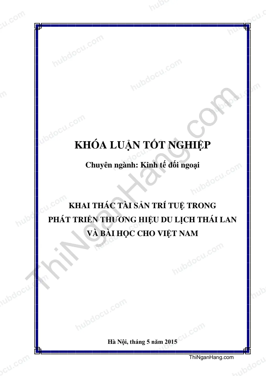 Khóa luận - Khai thác tài sản trí tuệ trong phát triển thương hiệu du lịch Thái Lan và bài học cho Việt Nam