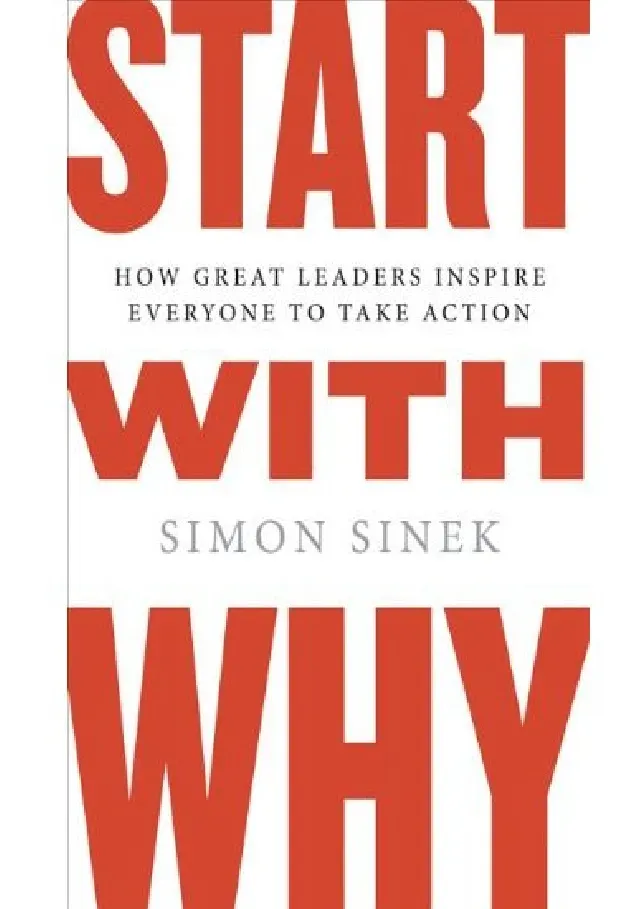 Start With Why (Bắt đầu với câu hỏi Tại sao) - Simon Sinek