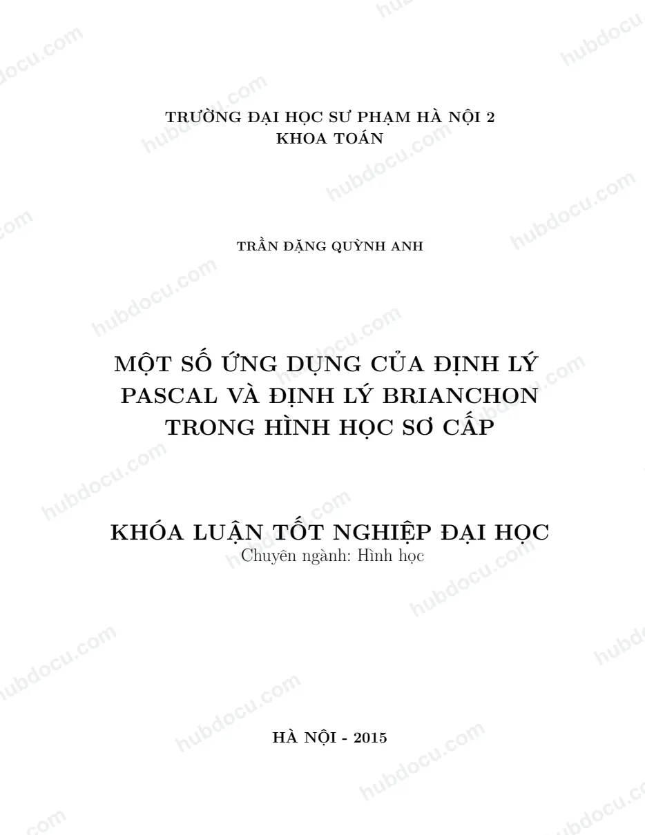 Khoá luận tốt nghiệp_ Một số ứng dụng của định lí pascal và định lí brianchon trong hình học sơ cấp