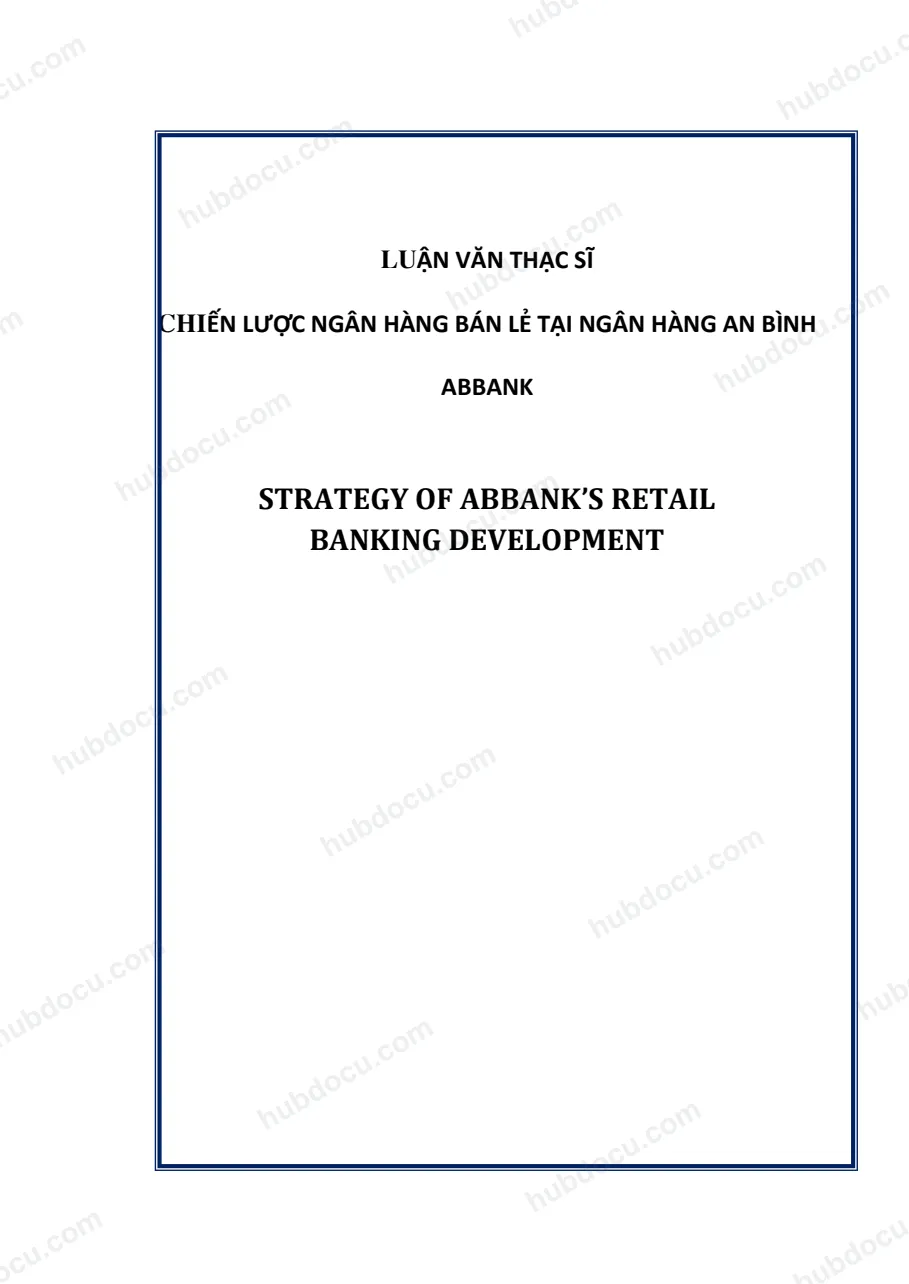 Luận văn thạc sĩ (bản full tiếng Anh) - Chiến lược bán lẻ tại Ngân hàng ABBank