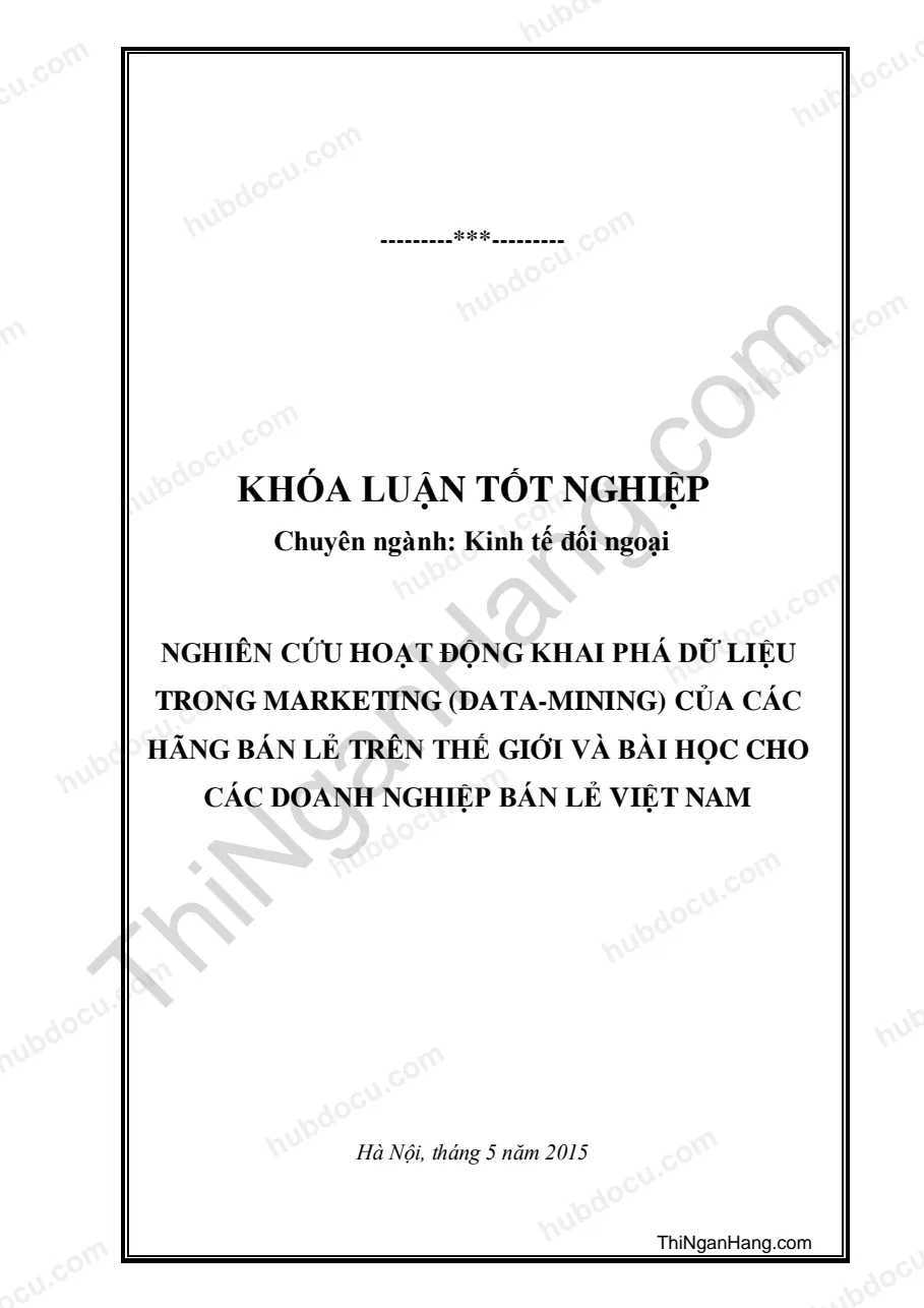 Khóa luận - Nghiên cứu hoạt động khai phá dữ liệu trong Marketing ( Data-Mining) của các hãng bán lẻ trên thế giới và bài học cho các hãng bán lẻ Việt Nam