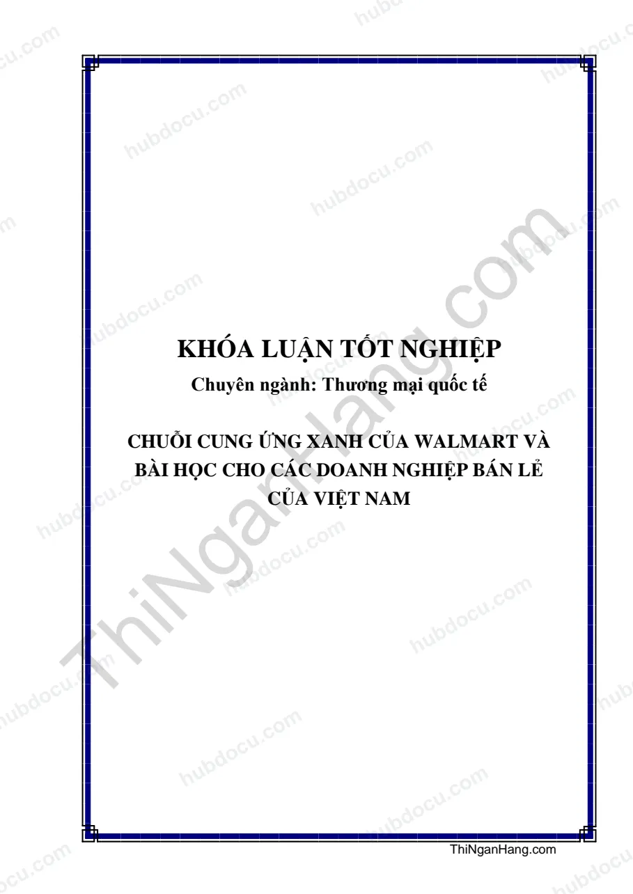 Khóa luận - Chuỗi cung ứng xanh của Walmart và bài học cho các doanh nghiệp bán lẻ Việt Nam