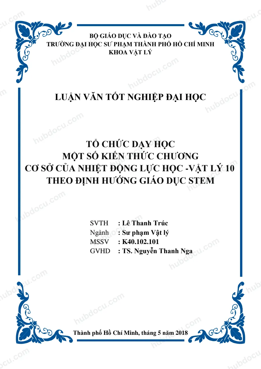 Khoá luận tốt nghiệp_ Tổ chức dạy học một số kiến thức chương cơ sở của nhiệt động lực học - vật lý 10 theo định hướng giáo dục Stem