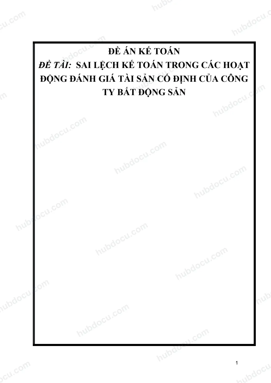 Đề án - Sai lệch kết toán trong hoạt động đánh giá lại TSCĐ tại các doanh nghiệp BĐS Việt Nam