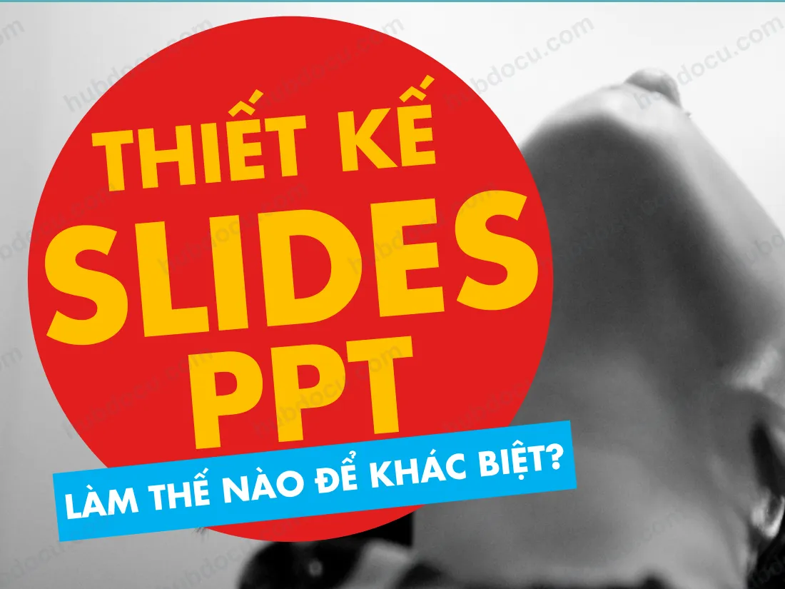 Kỹ thuật thiết kế slide đẹp