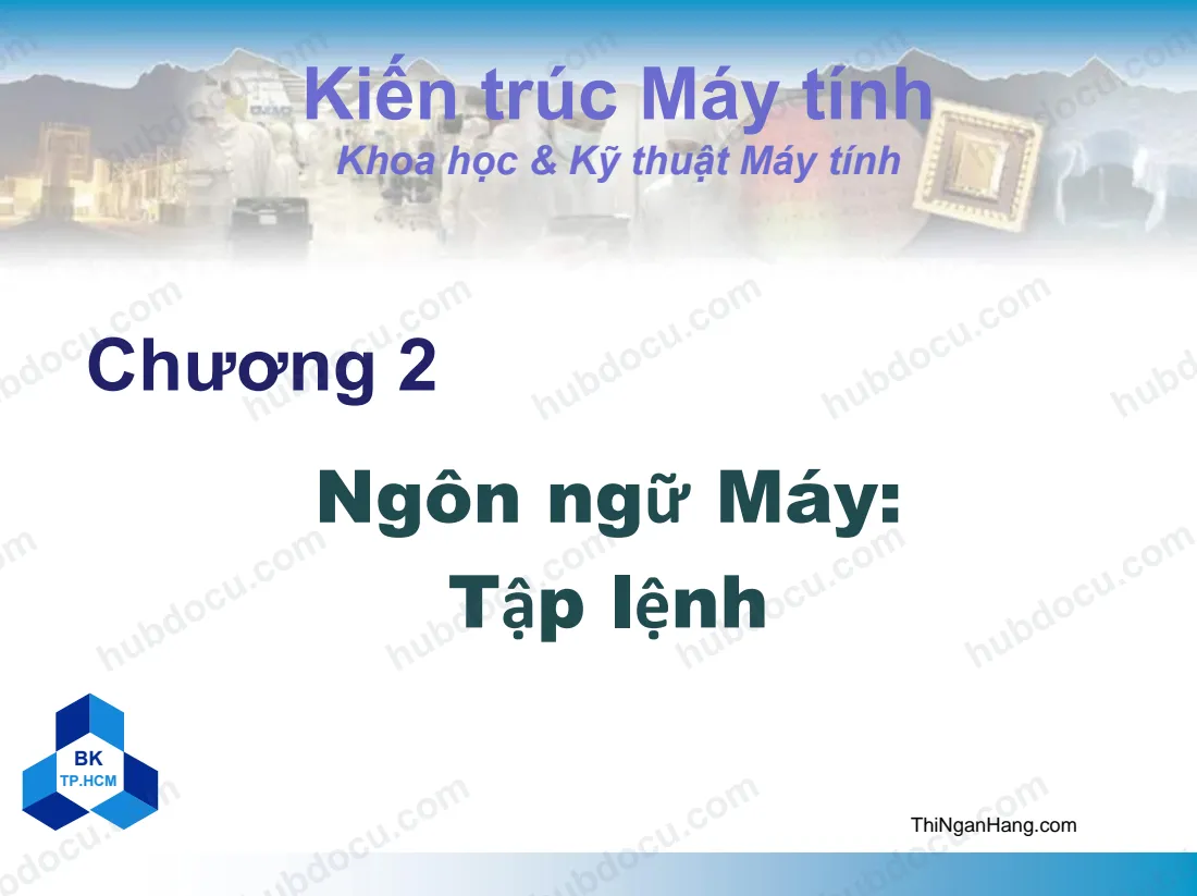 Slide bài giảng Kiến trúc máy tính - Chương 2. Ngôn ngữ máy và tập lệnh