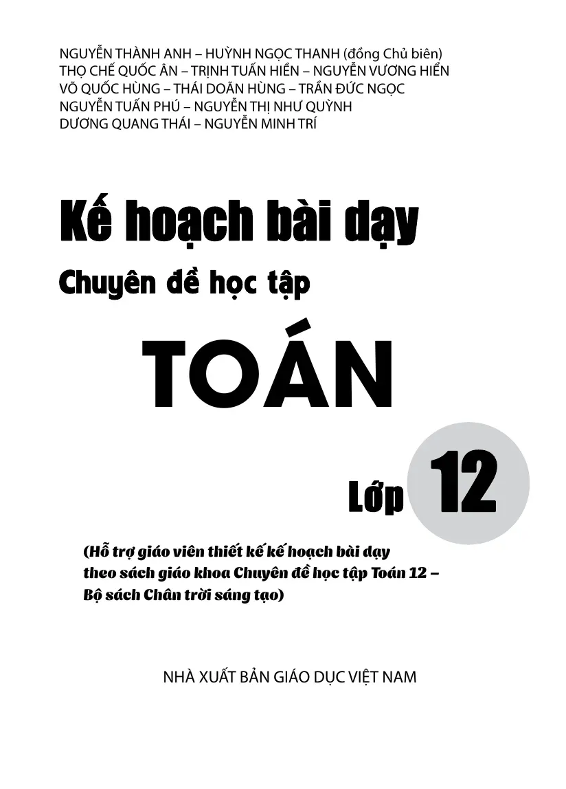 Kế hoạch bài dạy chuyên đề Toán 12 - Chân trời sáng tạo - TG.Nguyễn Thành Anh, Huỳnh Ngọc Thanh