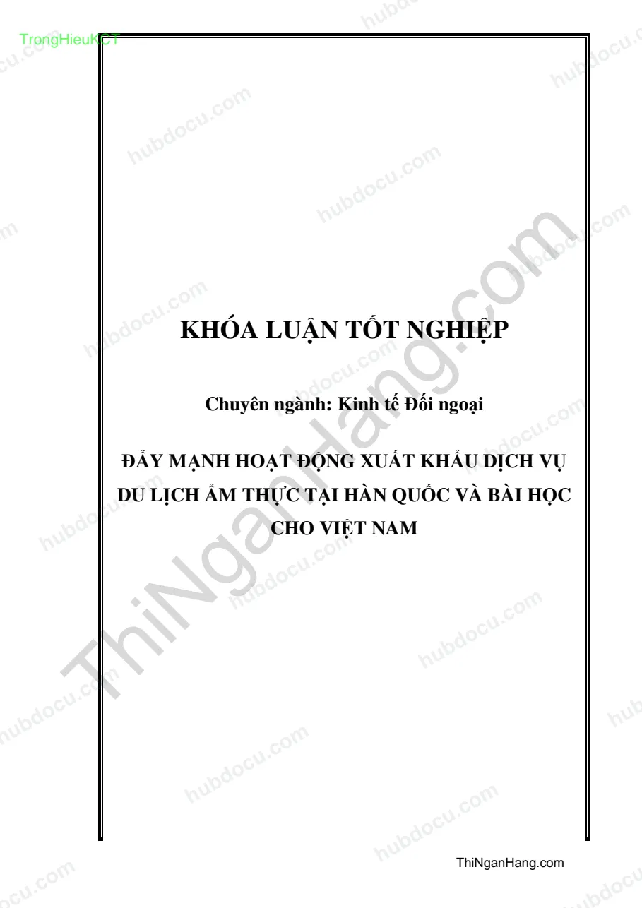 Khóa luận - Đẩy mạnh hoạt động xuất khẩu dịch vụ du lịch ẩm thực tại Hàn Quốc và bài học cho Việt Nam