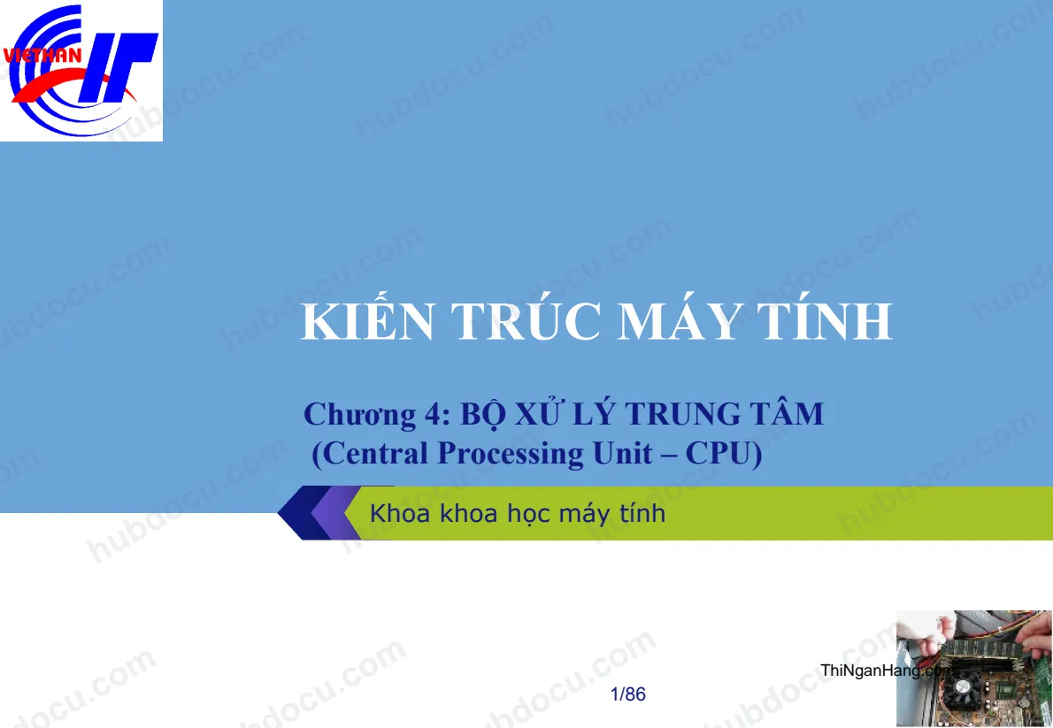 Kiến trúc máy tính - Chương 4: Bộ xử lý trung tâm (Central Processing Unit – CPU)