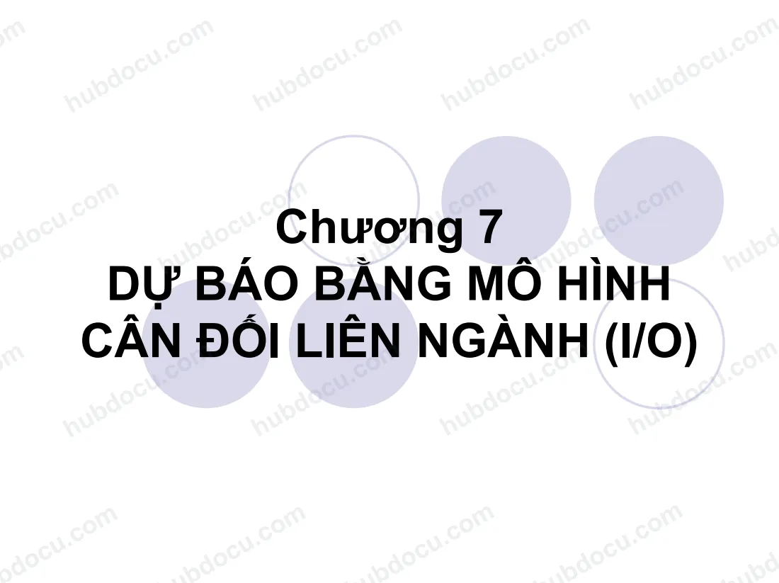 Chương 7. Dự báo bằng mô hình Cân đối liên ngành