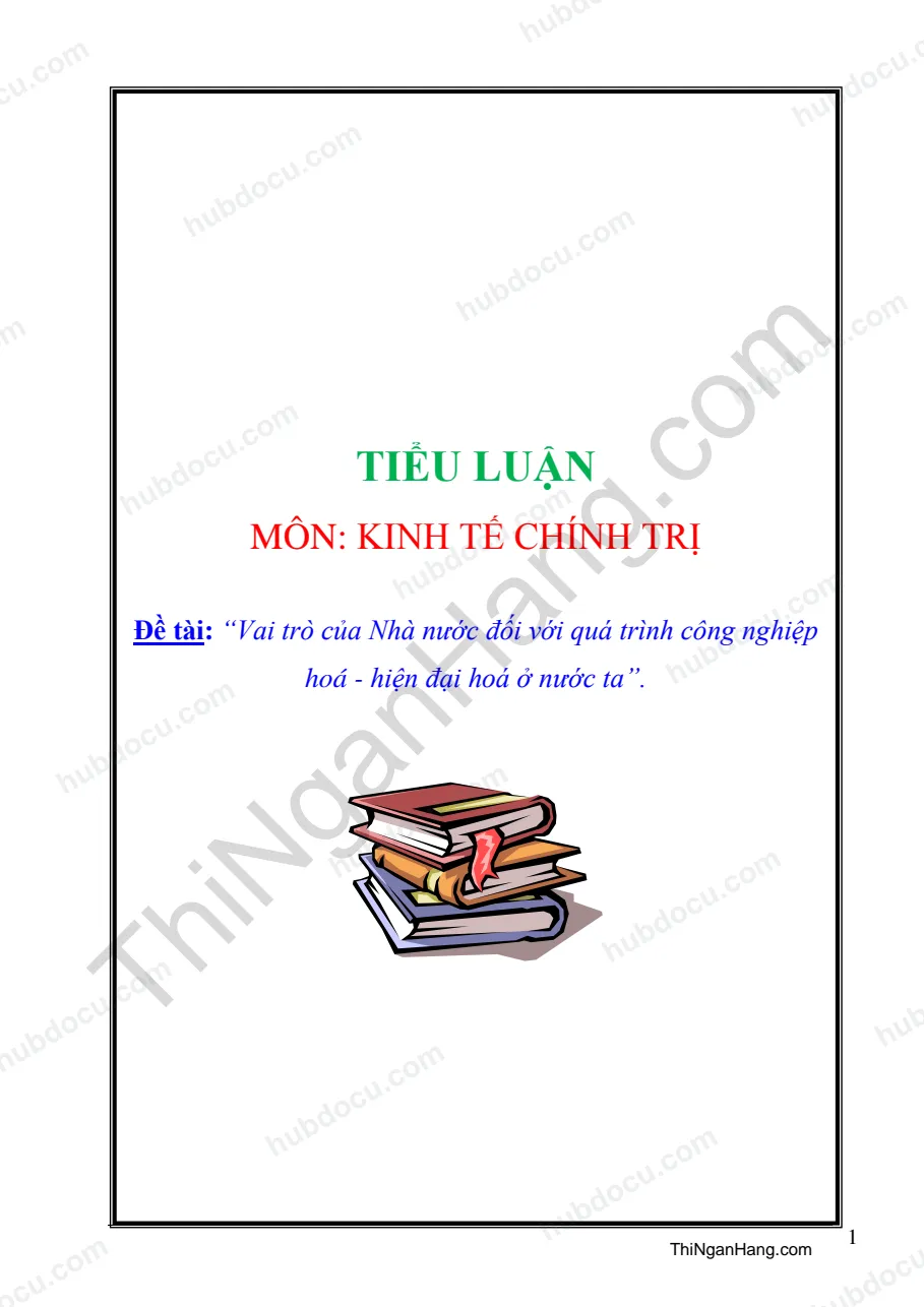 Tiểu luận: Vai trò của Nhà nước đối với quá trình Công nghiệp hoá - Hiện đại hoá ở nước ta