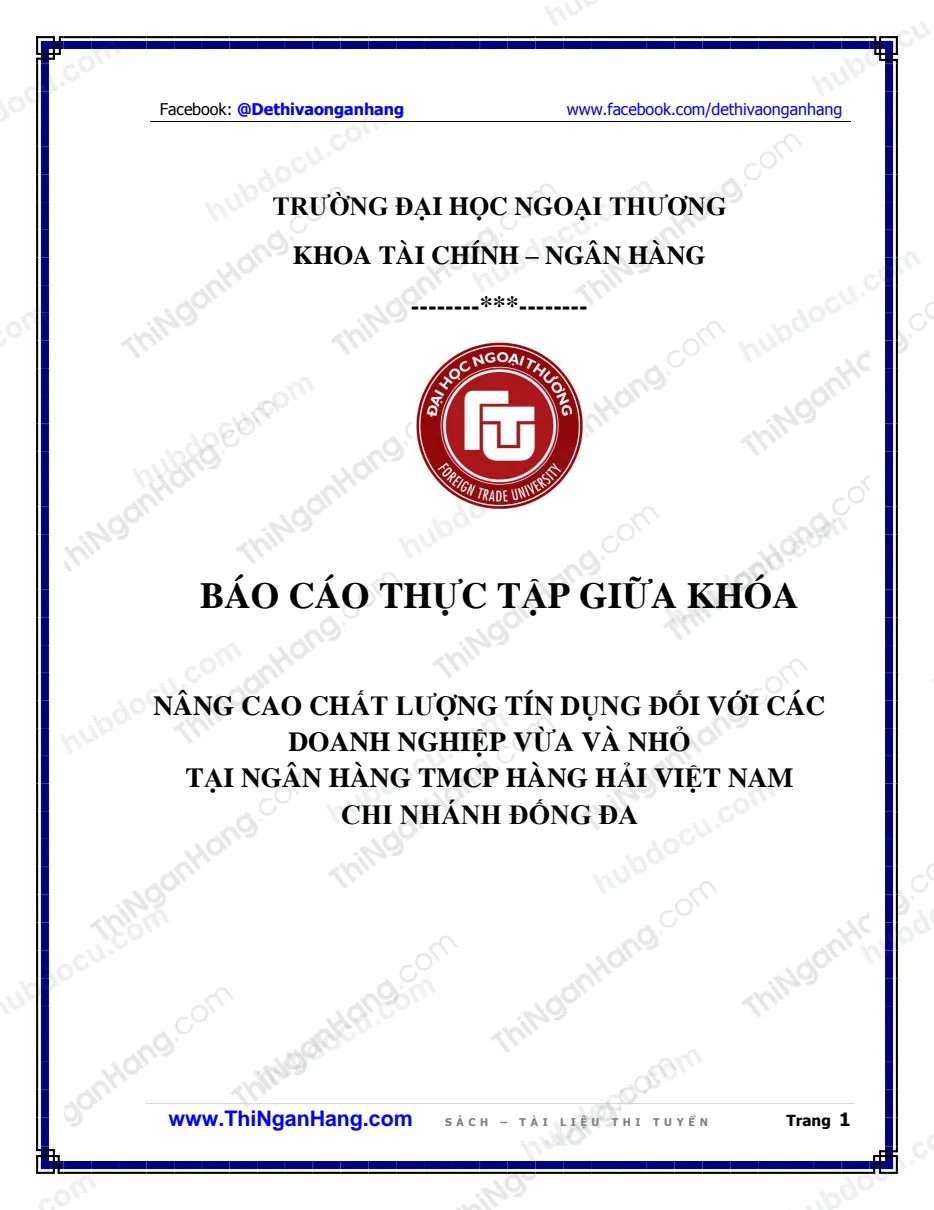 Báo cáo thực tập - Nâng cao chất lượng tín dụng đối với các doanh nghiệp vừa và nhỏ tại Ngân Hàng TMCP Hàng Hải Việt Nam - chi nhánh Đống Đa