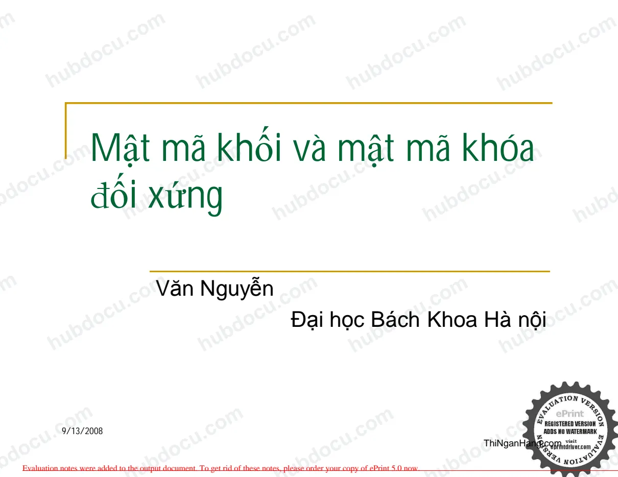 Slide Mật mã khối và Mật mã khoá đối xứng - ĐH Bách Khoa Hà Nội