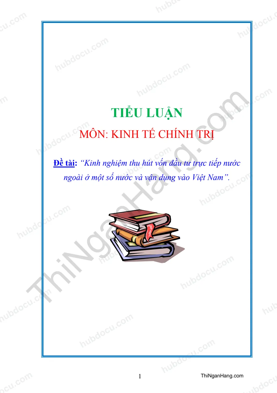 Tiểu luận: Kinh nghiệm thu hút Vốn đầu tư trực tiếp nước ngoài ở một số nước và vận dụng vào Việt Nam