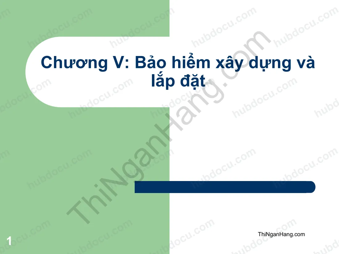 Slide Bảo hiểm trong kinh doanh: Bảo hiểm xây dựng và lắp đặt