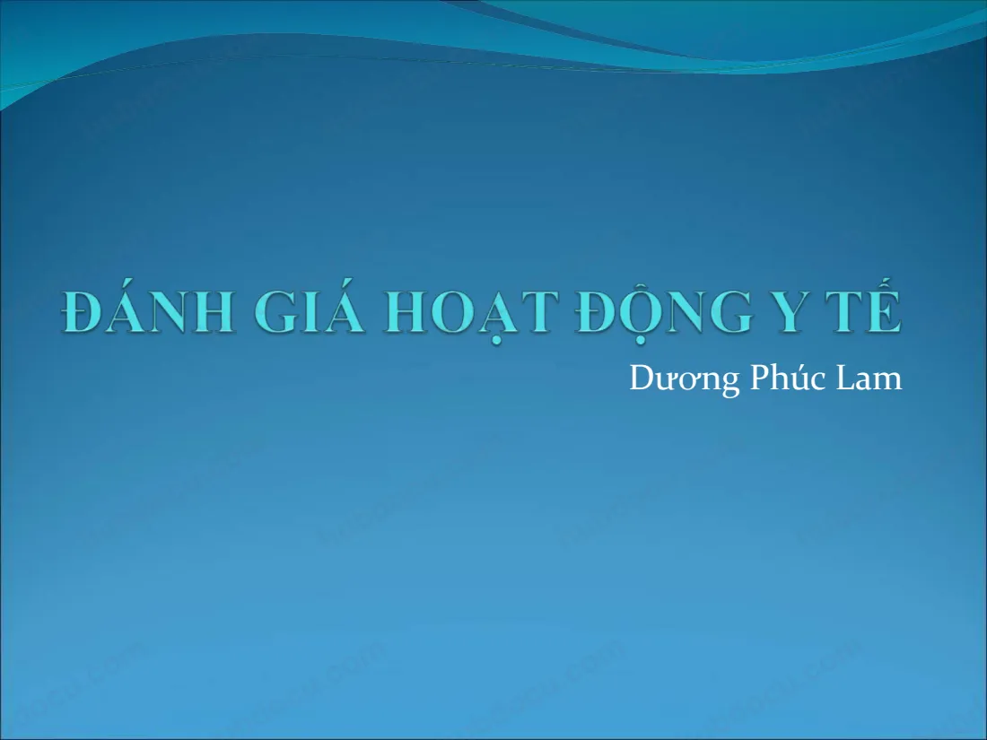 Phương Pháp Đánh Giá Hoạt Động Y Tế – Dương Phúc Lam