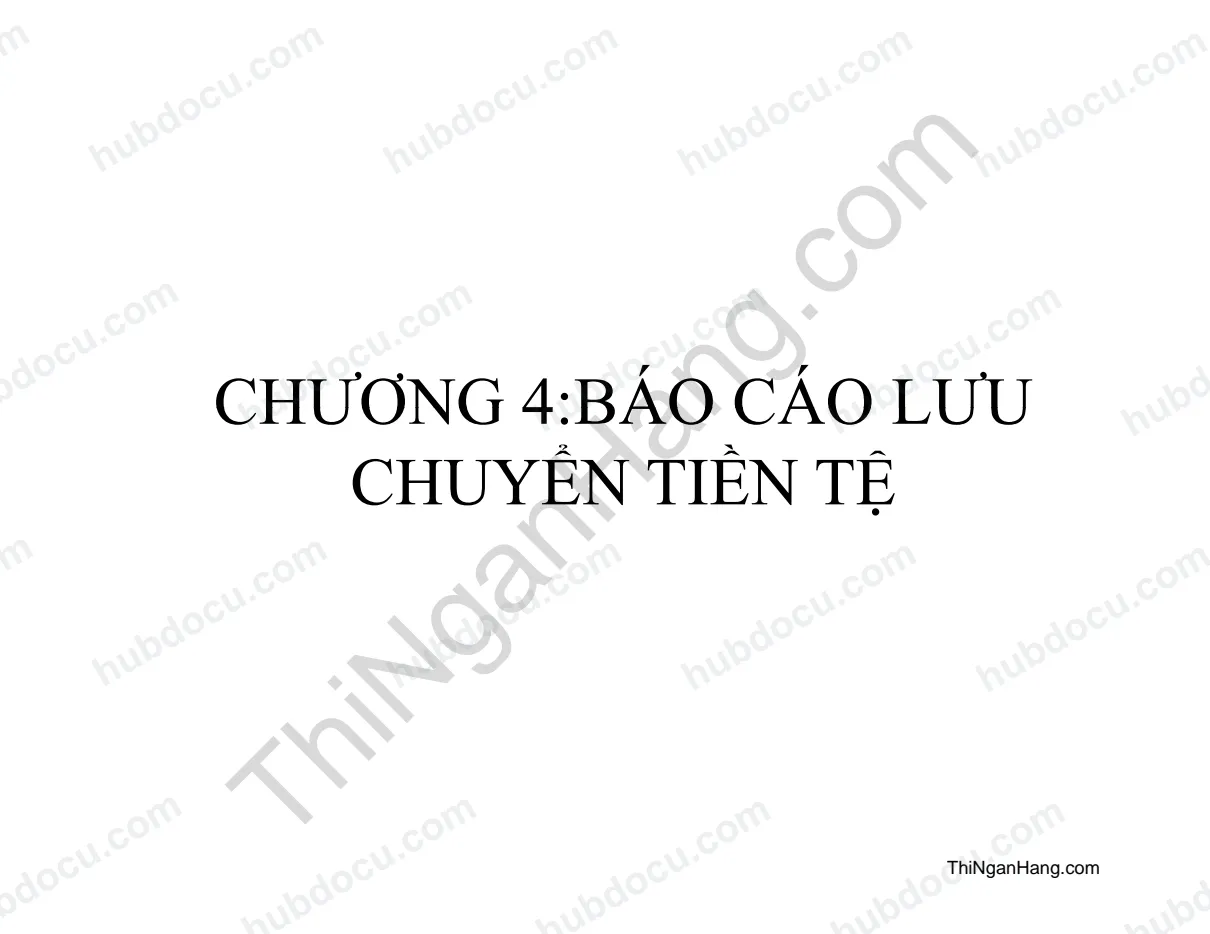 Chương 4. Báo cáo Lưu chuyển tiền tệ - Ths Nguyễn Thị Ngọc Lan (ĐH Ngoại thương)