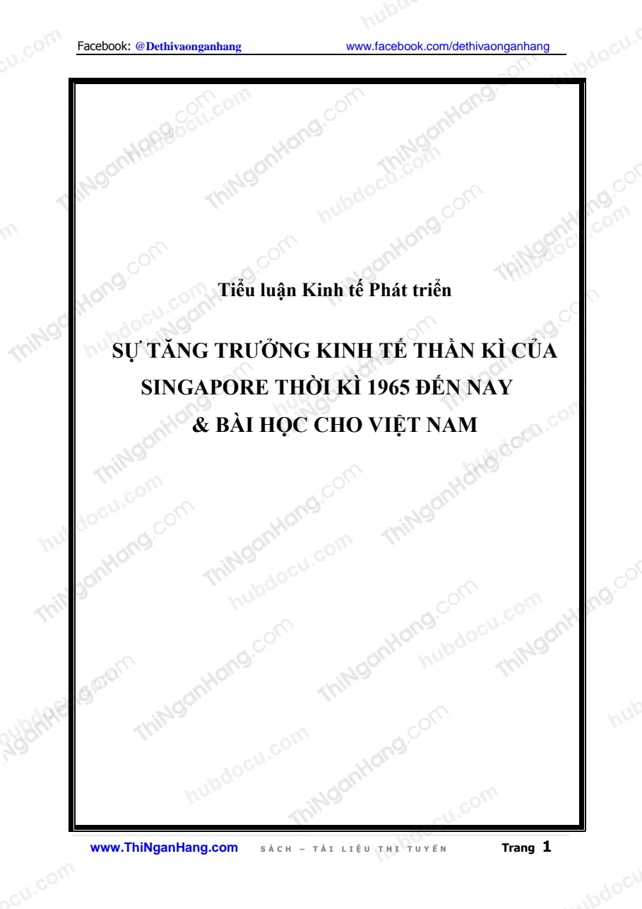 Tiểu luận - Tăng trưởng kinh tế thần kỳ của Singapore thời kỳ 1965 đến nay và bài học cho Việt Nam