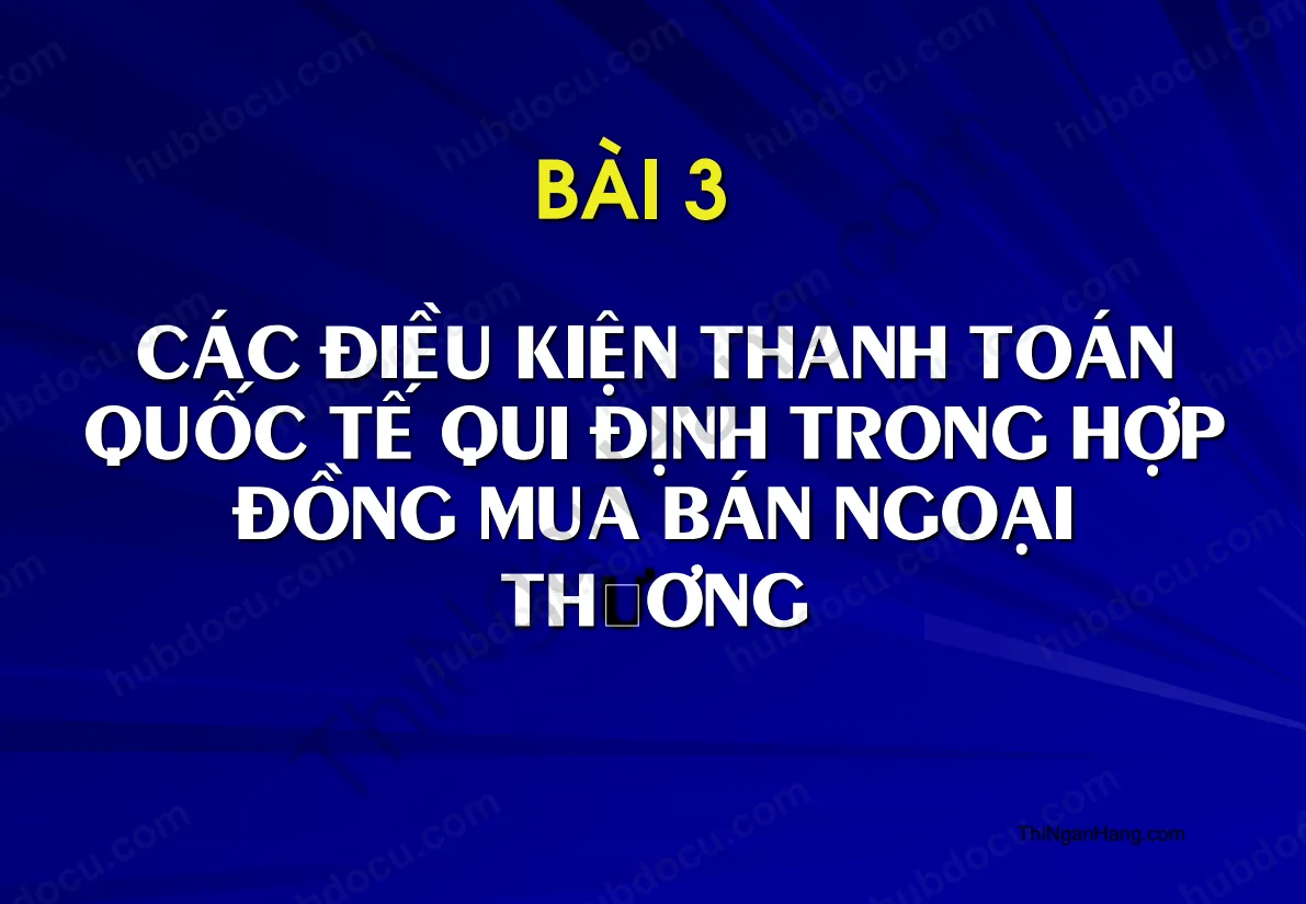 Slide Thanh toán và tín dụng quốc tế: Các điều kiện TTQT quy định trong hợp đồng mua bán ngoài thương