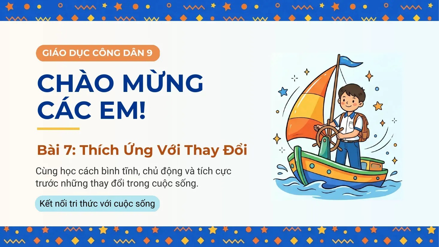 Giáo dục công dân Lớp 9 - Bài 7: Thích ứng với thay đổi