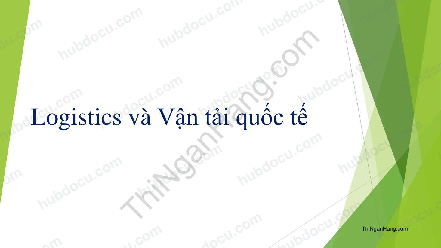 Slide chương 5 Logistics và vận tải quốc tế: Logistics và Vận tải quốc tế