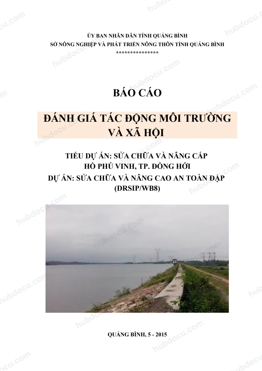 Báo cáo_ Đánh giá tác động môi trường và xã hội tiểu dự án sửa chữa và nâng cấp hồ Phú Vinh, tp. Đồng Hới dự án sửa chữa và nâng cao an toàn đập