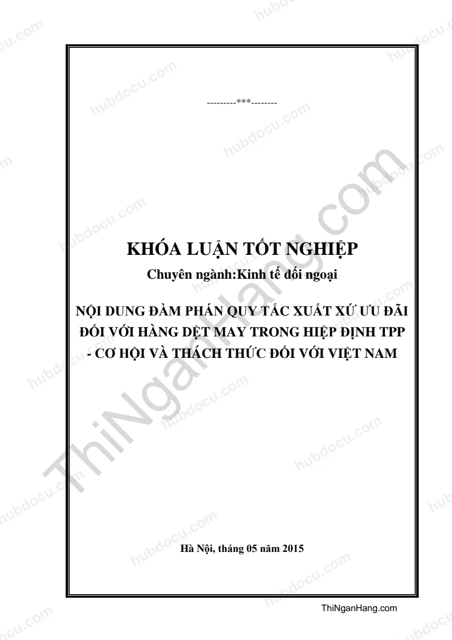 Khóa luận - Nội dung đàm phán quy tắc xuất xứ ưu đãi đối với hàng dệt may trong hiệp định TPP - Cơ hội và thách thức đối với Việt Nam