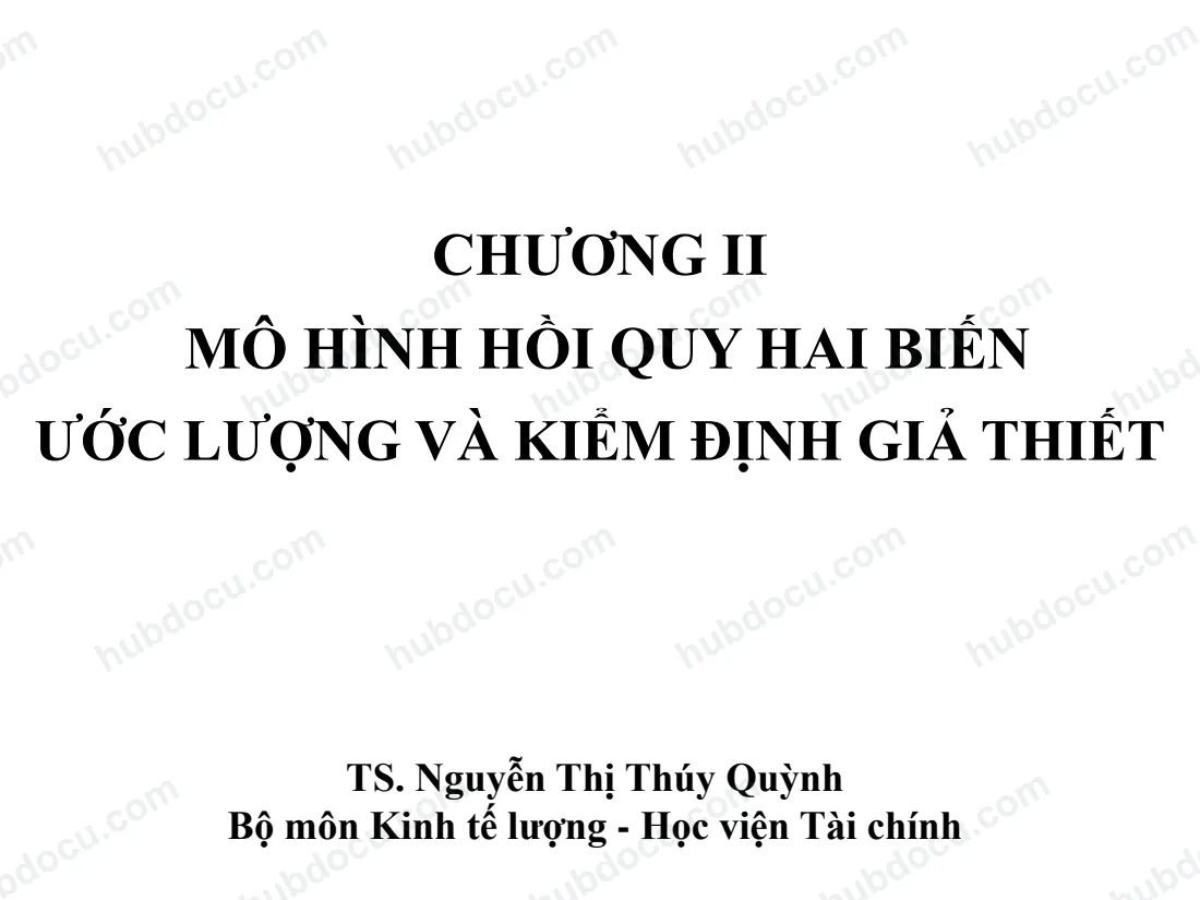 Silde kinh tế lượng chương 2: Mô hình hồi quy hai biến ước lượng và kiểm định giả thiết