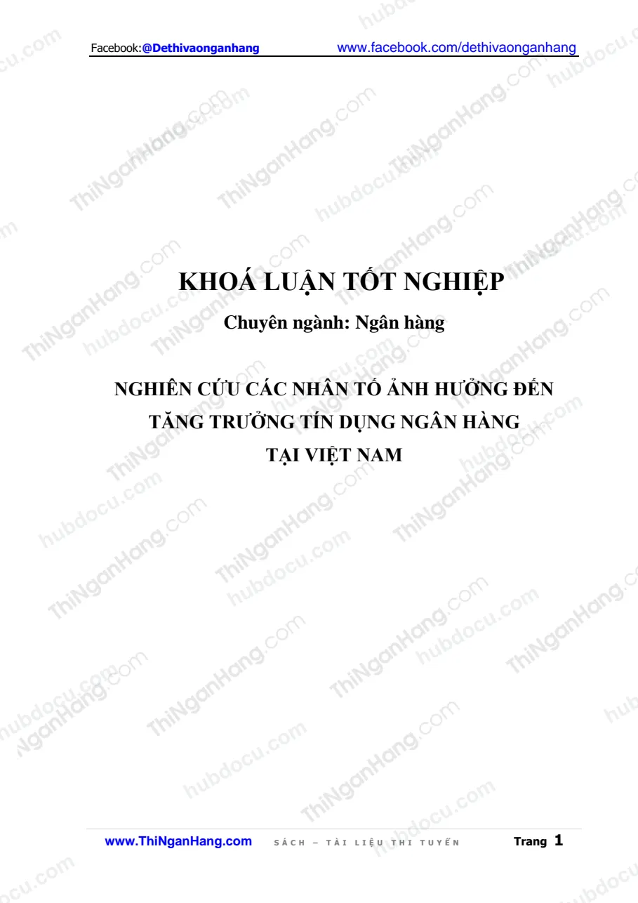Khóa luận - Nghiên cứu các nhân tố ảnh hưởng đến tăng trưởng tín dụng ngân hàng tại Việt Nam